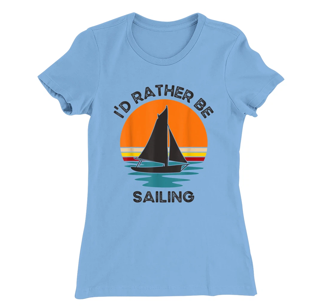 Womens I'd Rather Be Sailing Vintage Retro Sunset Boating T-Shirt, Kid T-Shirt and Women T-Shirt