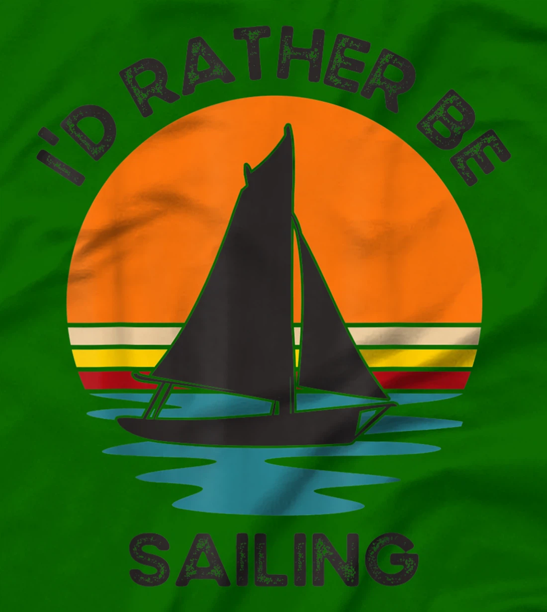 Womens I'd Rather Be Sailing Vintage Retro Sunset Boating T-Shirt, Kid T-Shirt and Women T-Shirt