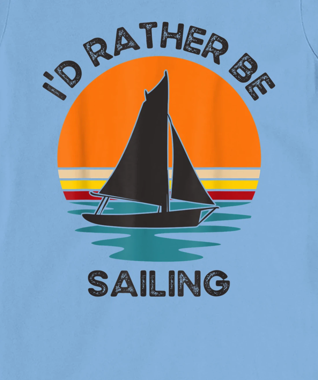Womens I'd Rather Be Sailing Vintage Retro Sunset Boating T-Shirt, Kid T-Shirt and Women T-Shirt