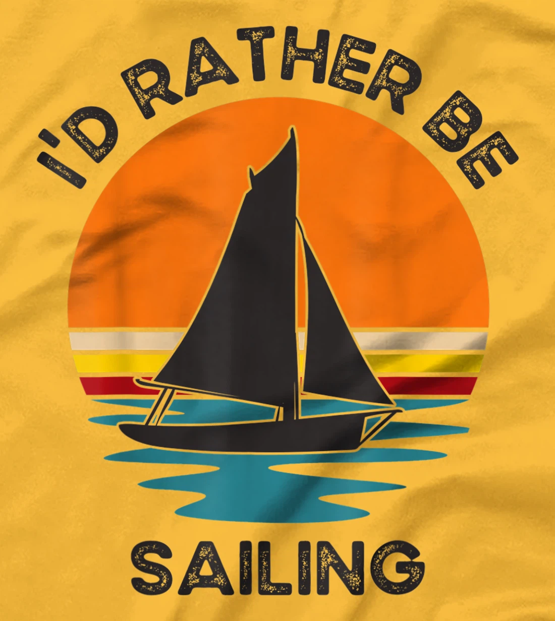 Womens I'd Rather Be Sailing Vintage Retro Sunset Boating T-Shirt, Kid T-Shirt and Women T-Shirt