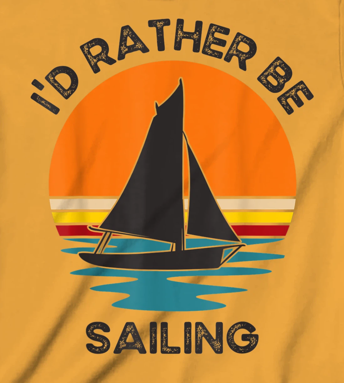 Womens I'd Rather Be Sailing Vintage Retro Sunset Boating T-Shirt, Kid T-Shirt and Women T-Shirt
