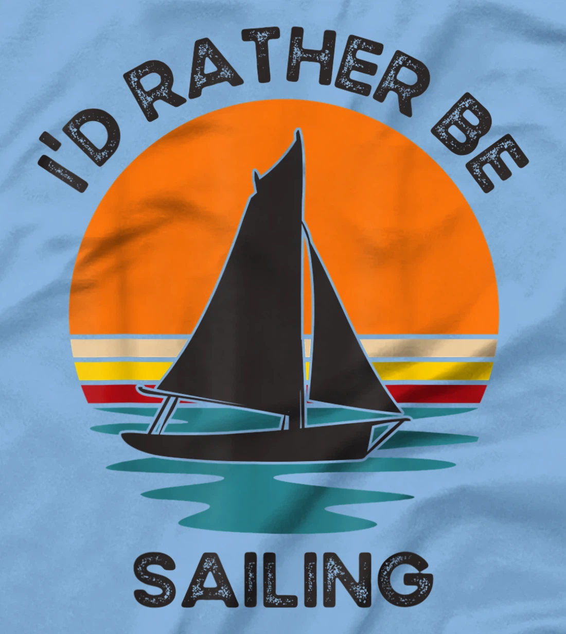 Womens I'd Rather Be Sailing Vintage Retro Sunset Boating T-Shirt, Kid T-Shirt and Women T-Shirt