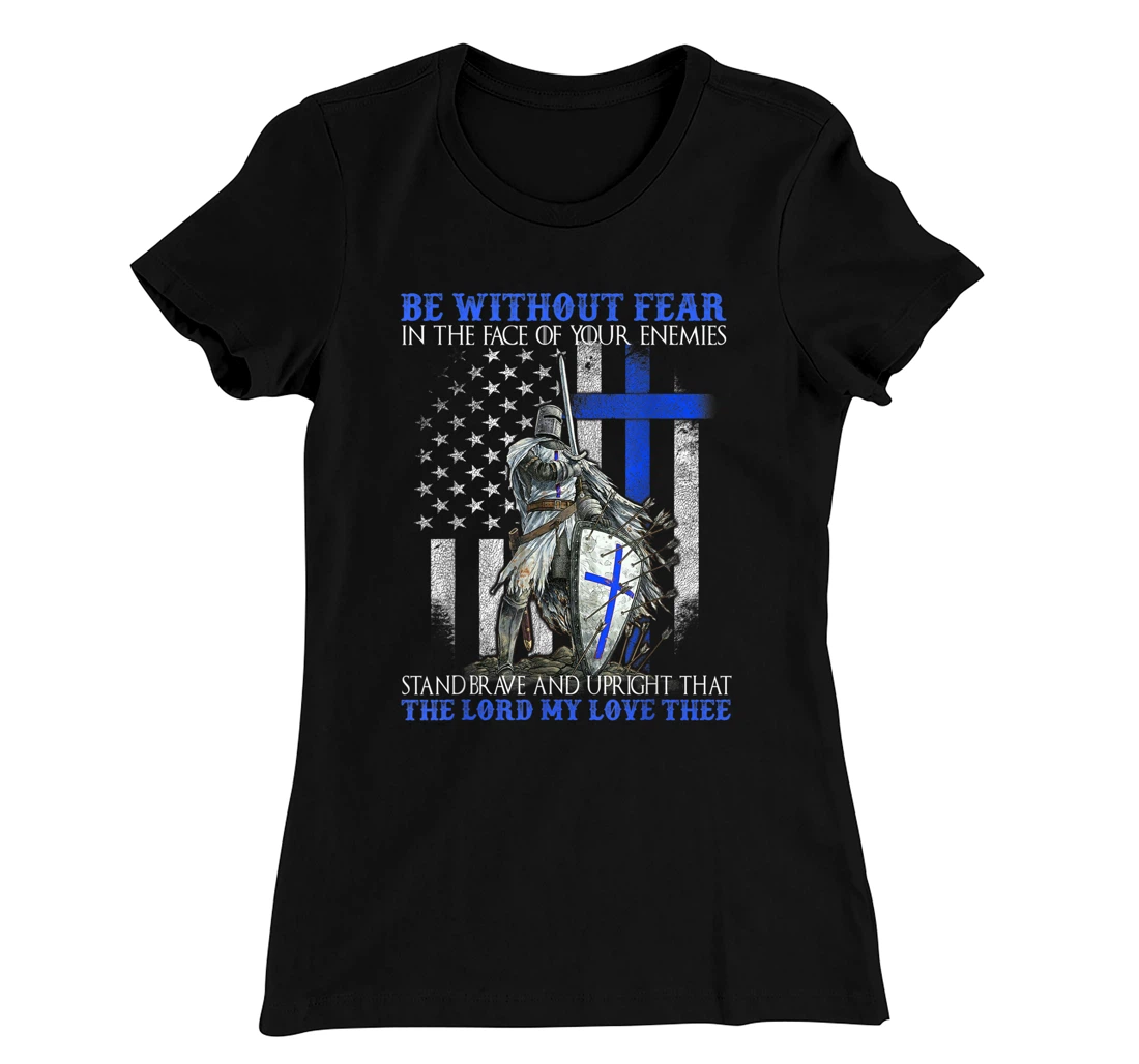 Knight Templar - Be Without Fear - Police Officer T-Shirt, Women T-Shirt