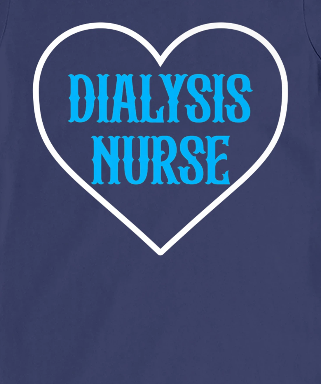 Proud Dialysis Nurse Heart Wordcloud Nursing Healthcare T-Shirt, Women T-Shirt