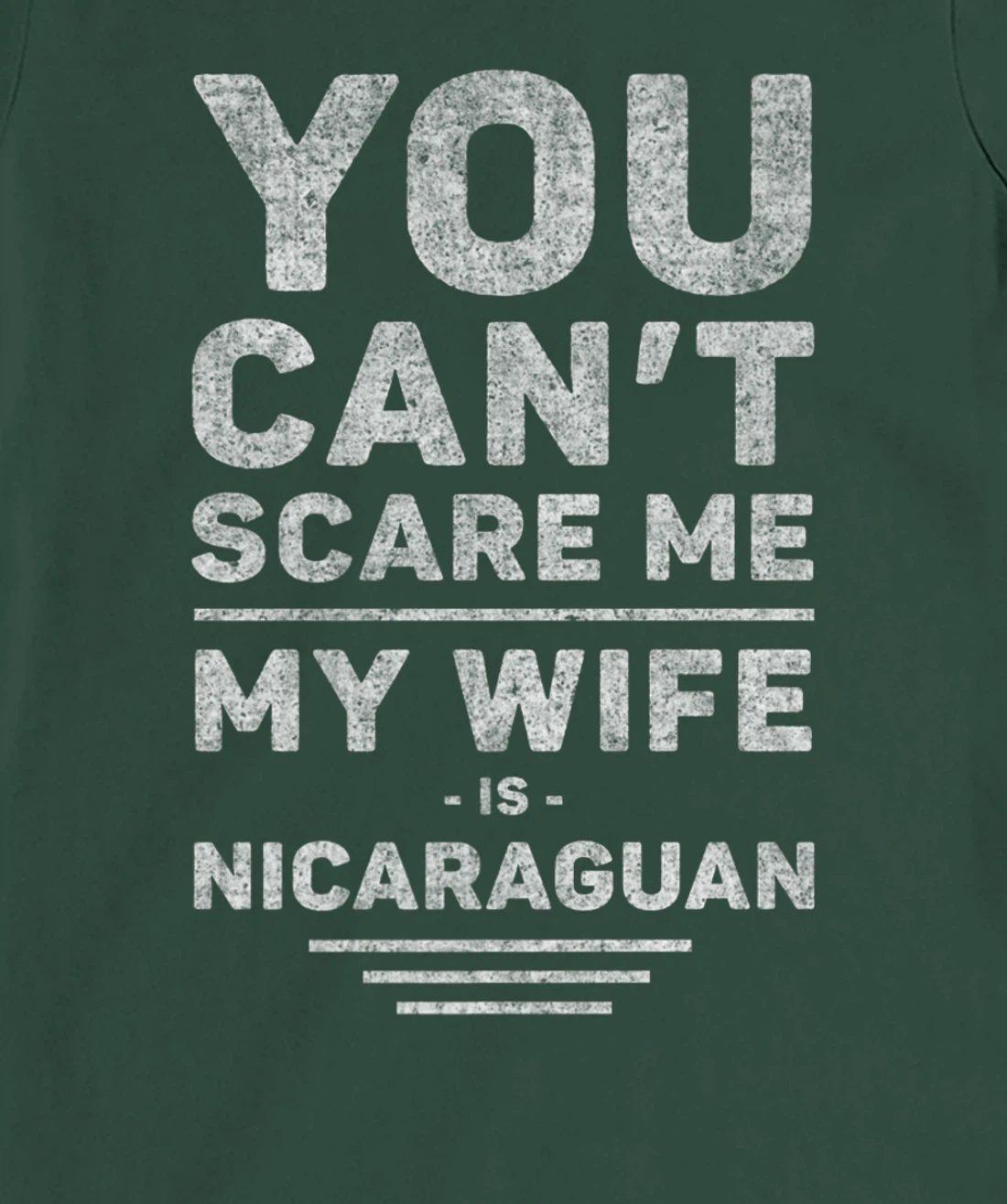 Can't Scare Me My Wife Is Nicaraguan, Husband Marriage Humor T-Shirt, Women T-Shirt