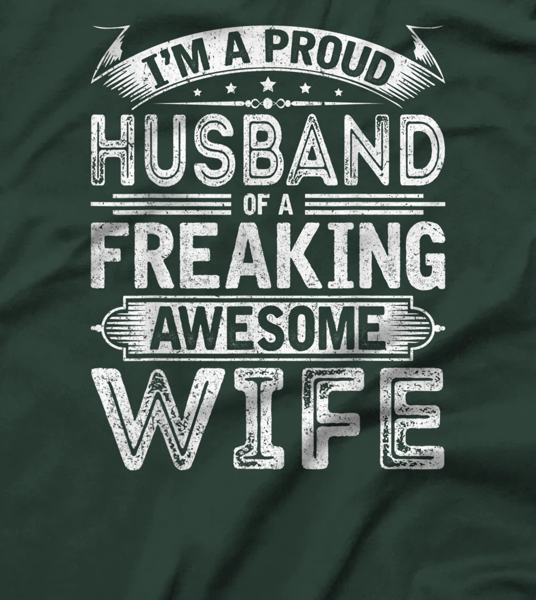 I'm A Proud Husband Of A Freaking Awesome Wife Husband Humor T-Shirt
