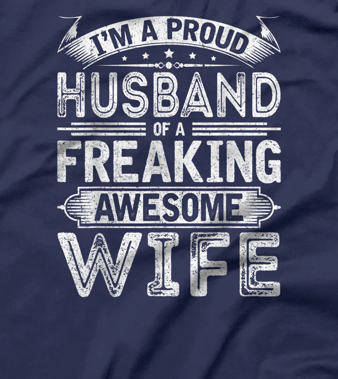 I'm A Proud Husband Of A Freaking Awesome Wife Husband Humor T-Shirt