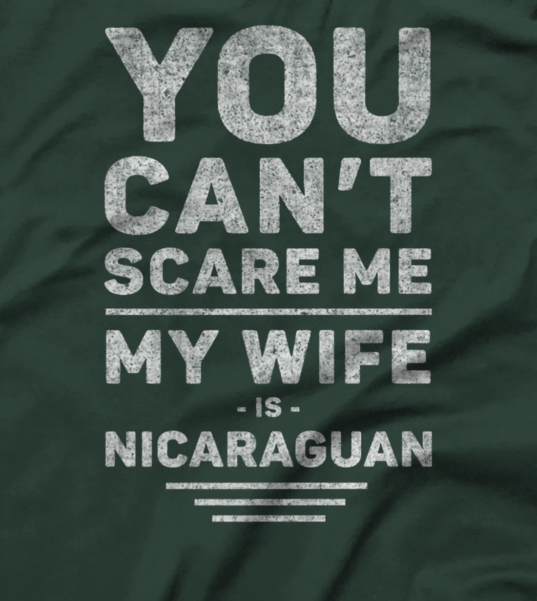 Can't Scare Me My Wife Is Nicaraguan, Husband Marriage Humor T-Shirt, Women T-Shirt