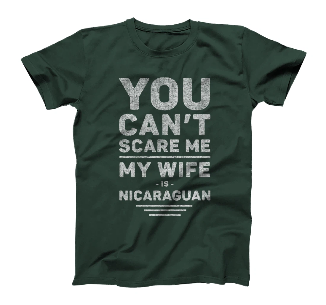 Can't Scare Me My Wife Is Nicaraguan, Husband Marriage Humor T-Shirt, Women T-Shirt