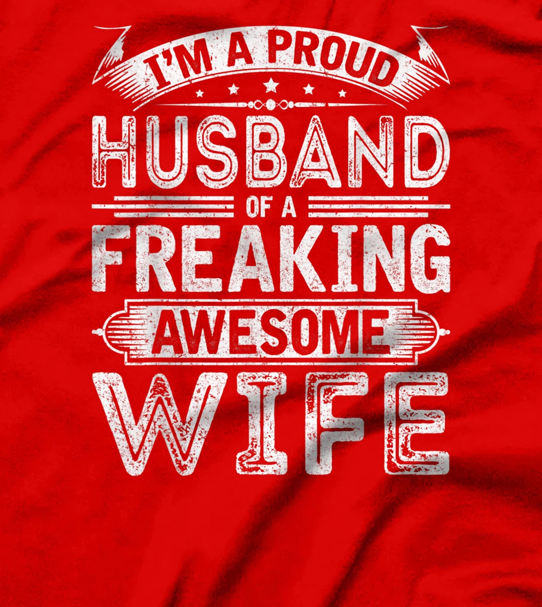 I'm A Proud Husband Of A Freaking Awesome Wife Husband Humor T-Shirt