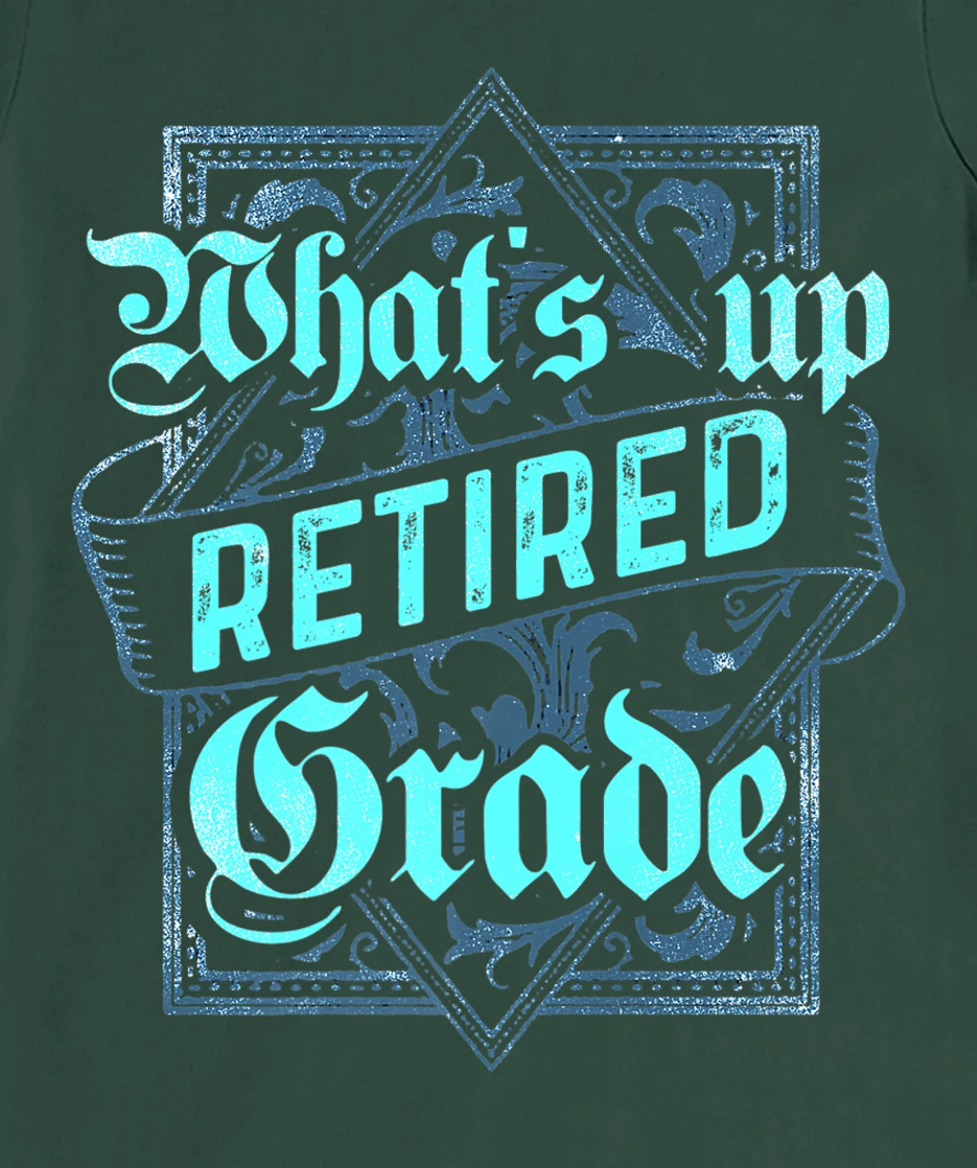 What's Up Retired Grade Funny Teacher Retirement T-Shirt, Women T-Shirt