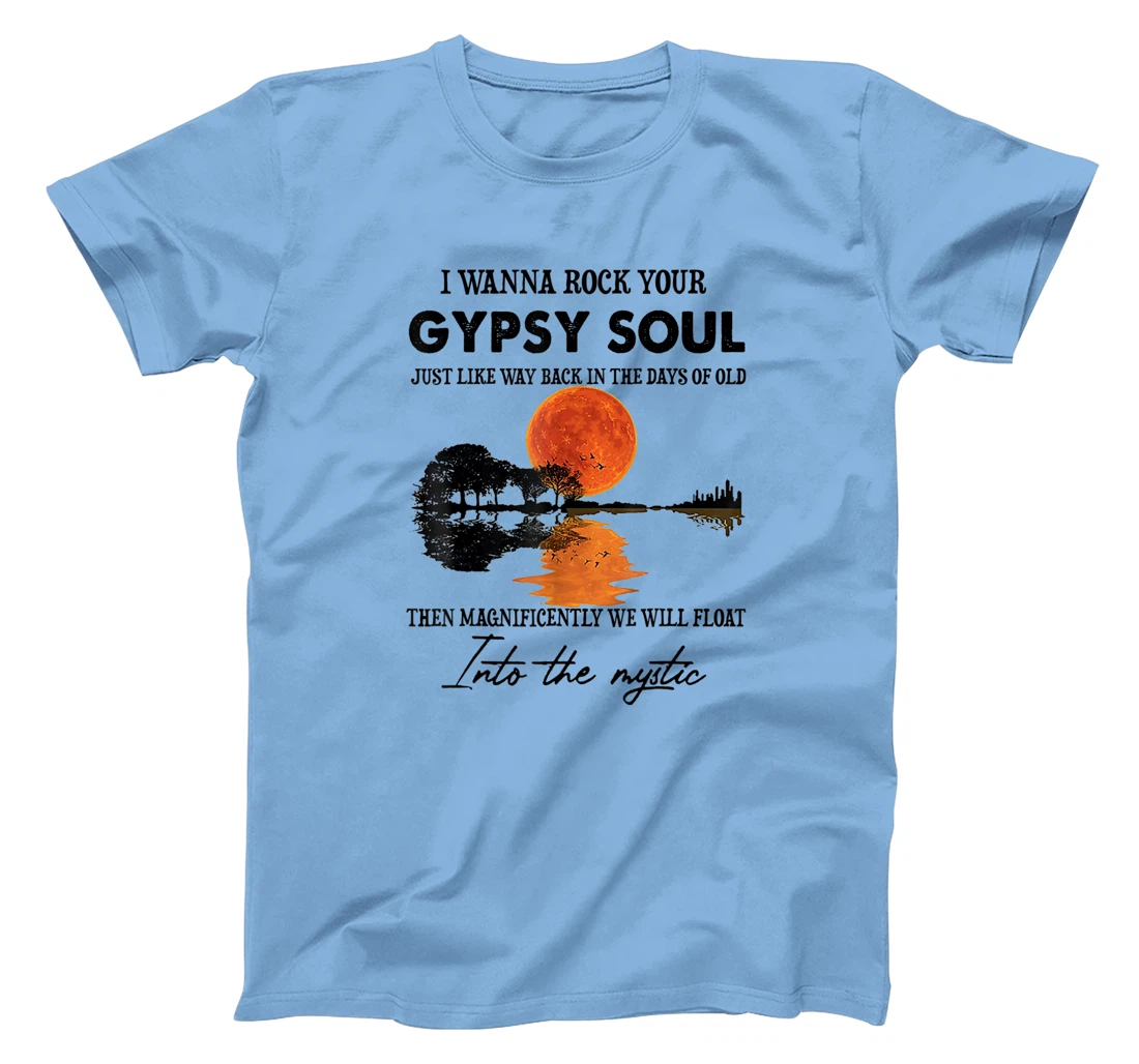 Womens I Wanna Rock Your Gypsy Soul T-Shirt, Women T-Shirt