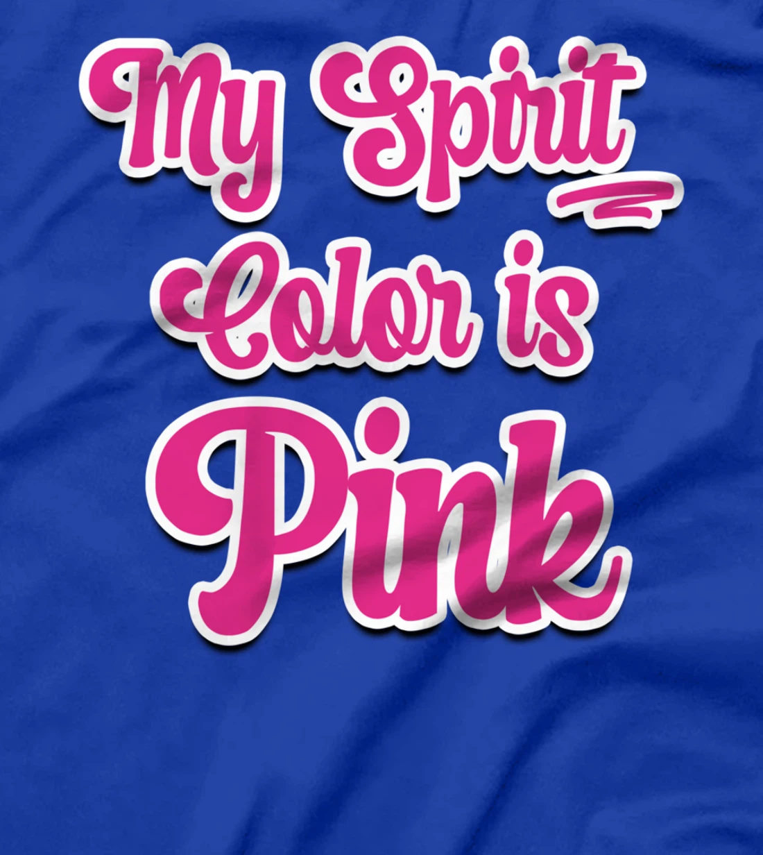 MY SPIRIT COLOR IS PINK - Pink and White Typography T-Shirt