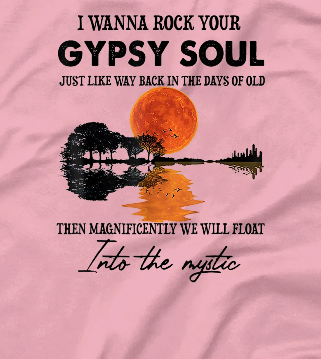Womens I Wanna Rock Your Gypsy Soul T-Shirt, Women T-Shirt