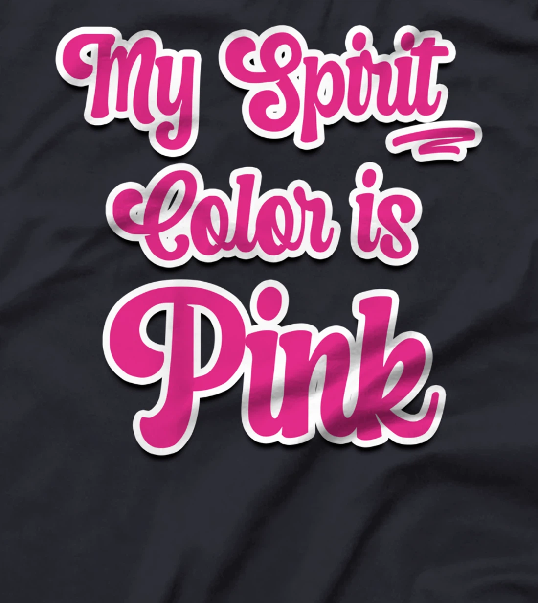 MY SPIRIT COLOR IS PINK - Pink and White Typography T-Shirt