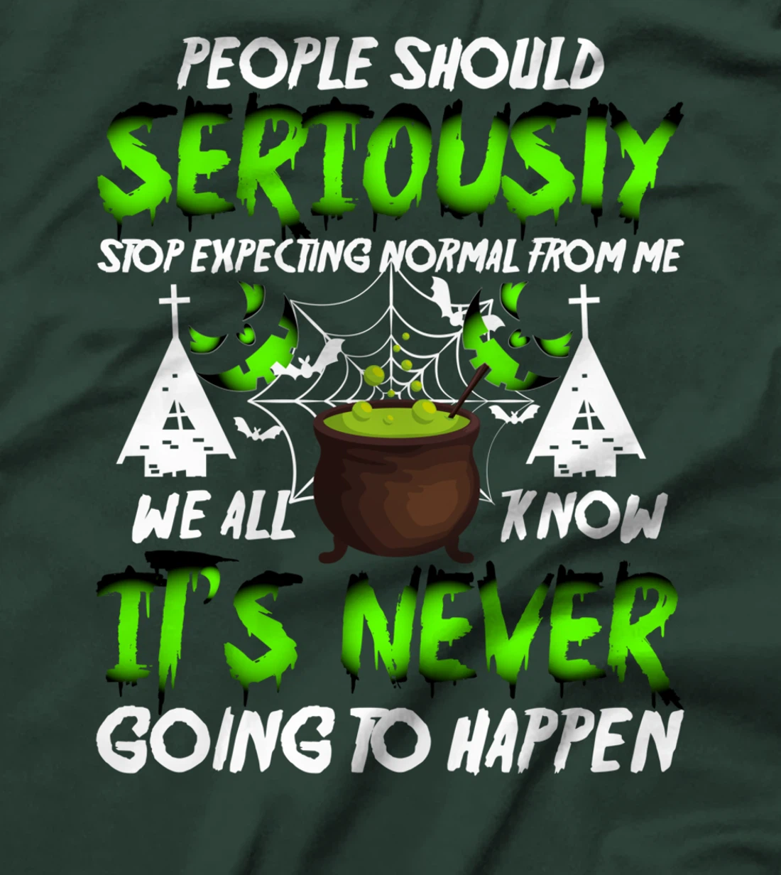 people should seriously stop expecting normal from me we T-Shirt