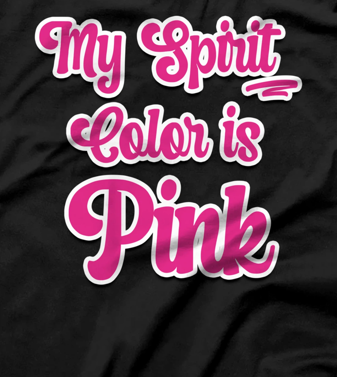 MY SPIRIT COLOR IS PINK - Pink and White Typography T-Shirt