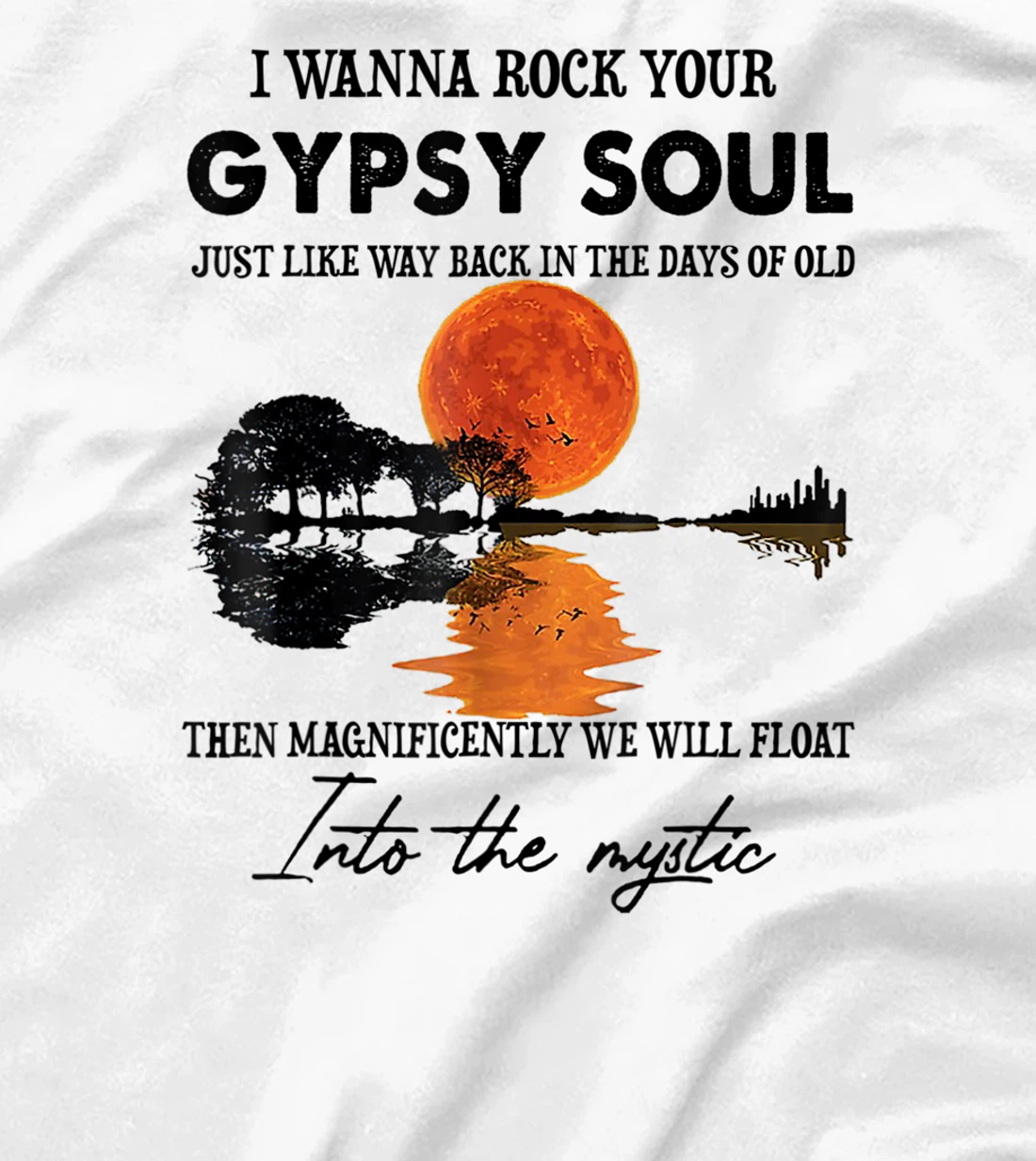 Womens I Wanna Rock Your Gypsy Soul T-Shirt, Women T-Shirt
