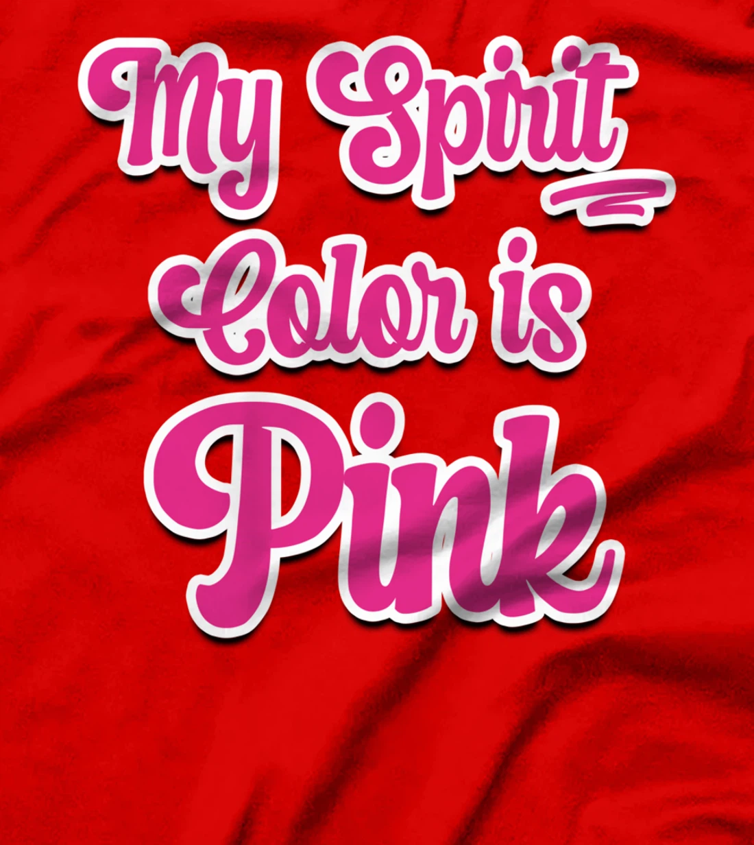MY SPIRIT COLOR IS PINK - Pink and White Typography T-Shirt