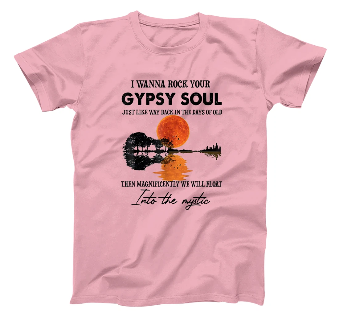 Womens I Wanna Rock Your Gypsy Soul T-Shirt, Women T-Shirt