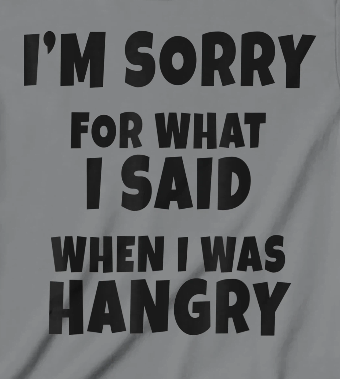 Womens I'm Sorry For What I Said When I Was Hangry - Funny Hungry T-Shirt, Kid T-Shirt and Women T-Shirt