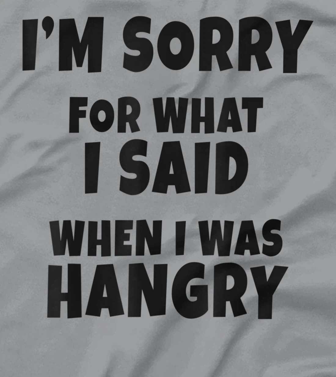 Womens I'm Sorry For What I Said When I Was Hangry - Funny Hungry T-Shirt, Kid T-Shirt and Women T-Shirt
