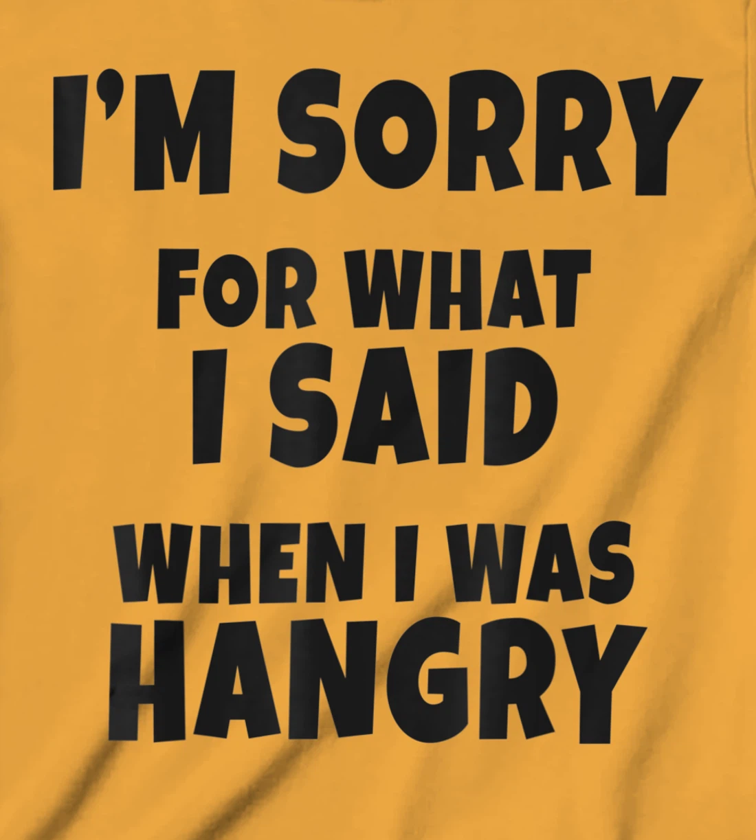 Womens I'm Sorry For What I Said When I Was Hangry - Funny Hungry T-Shirt, Kid T-Shirt and Women T-Shirt