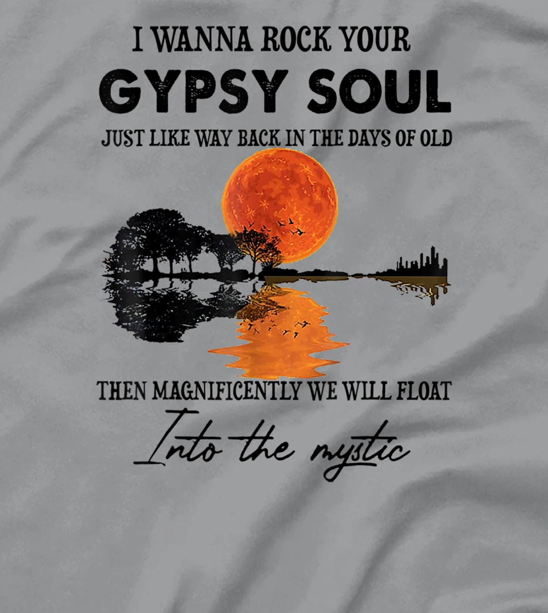 Womens I Wanna Rock Your Gypsy Soul T-Shirt, Women T-Shirt