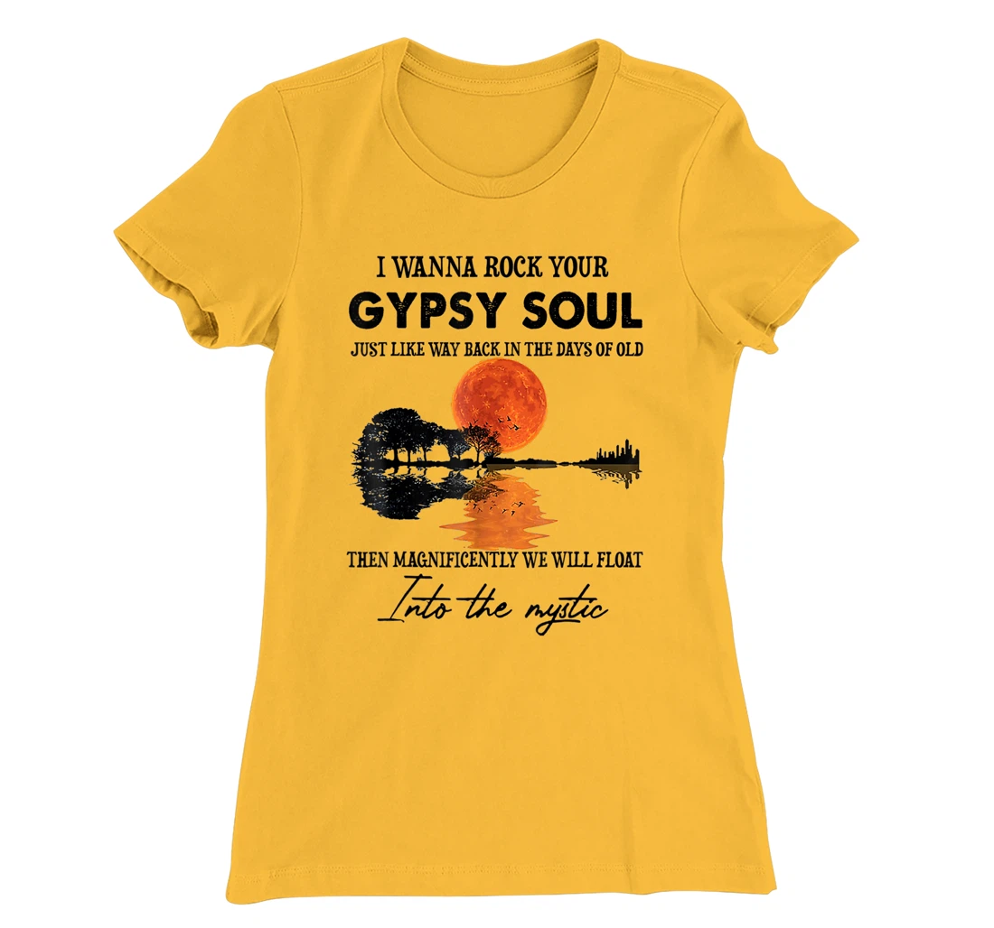 Womens I Wanna Rock Your Gypsy Soul T-Shirt, Women T-Shirt