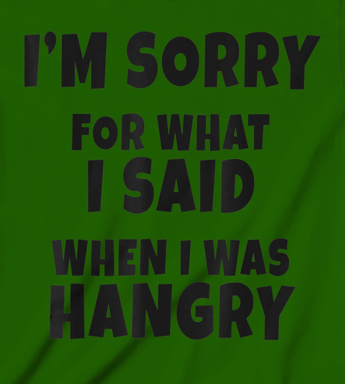 Womens I'm Sorry For What I Said When I Was Hangry - Funny Hungry T-Shirt, Kid T-Shirt and Women T-Shirt