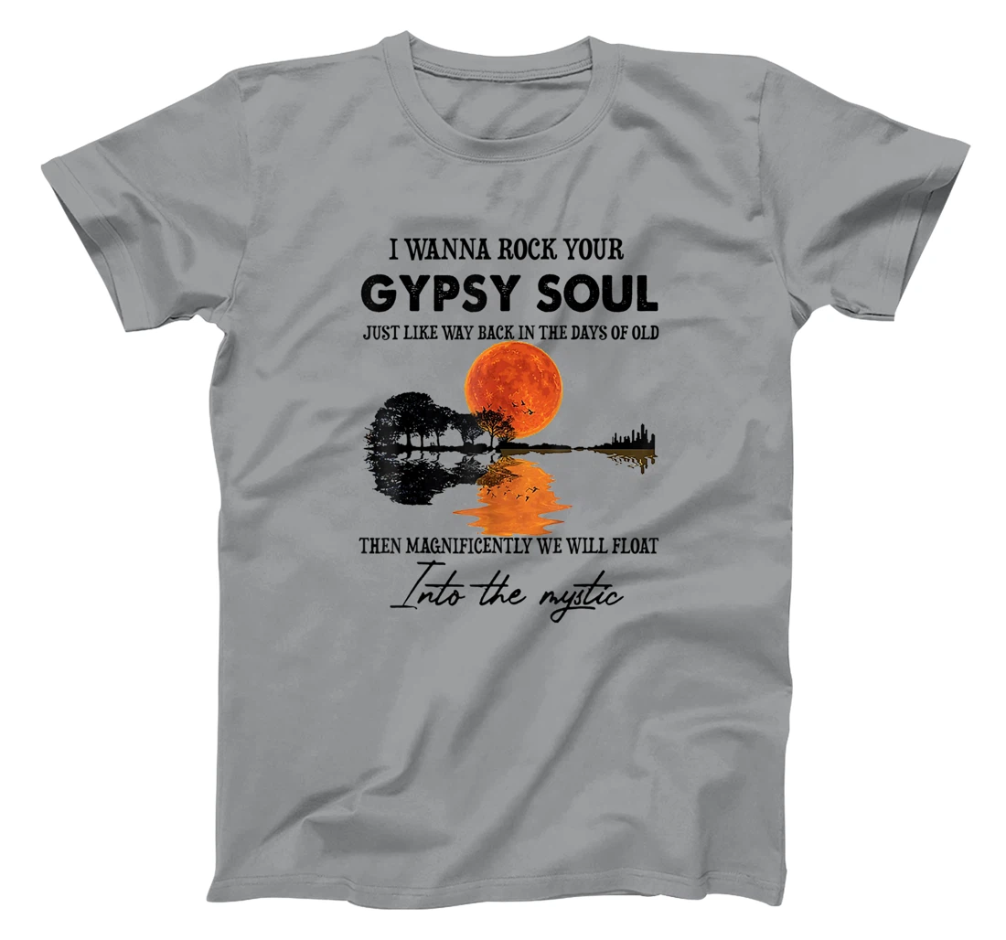 Womens I Wanna Rock Your Gypsy Soul T-Shirt, Women T-Shirt