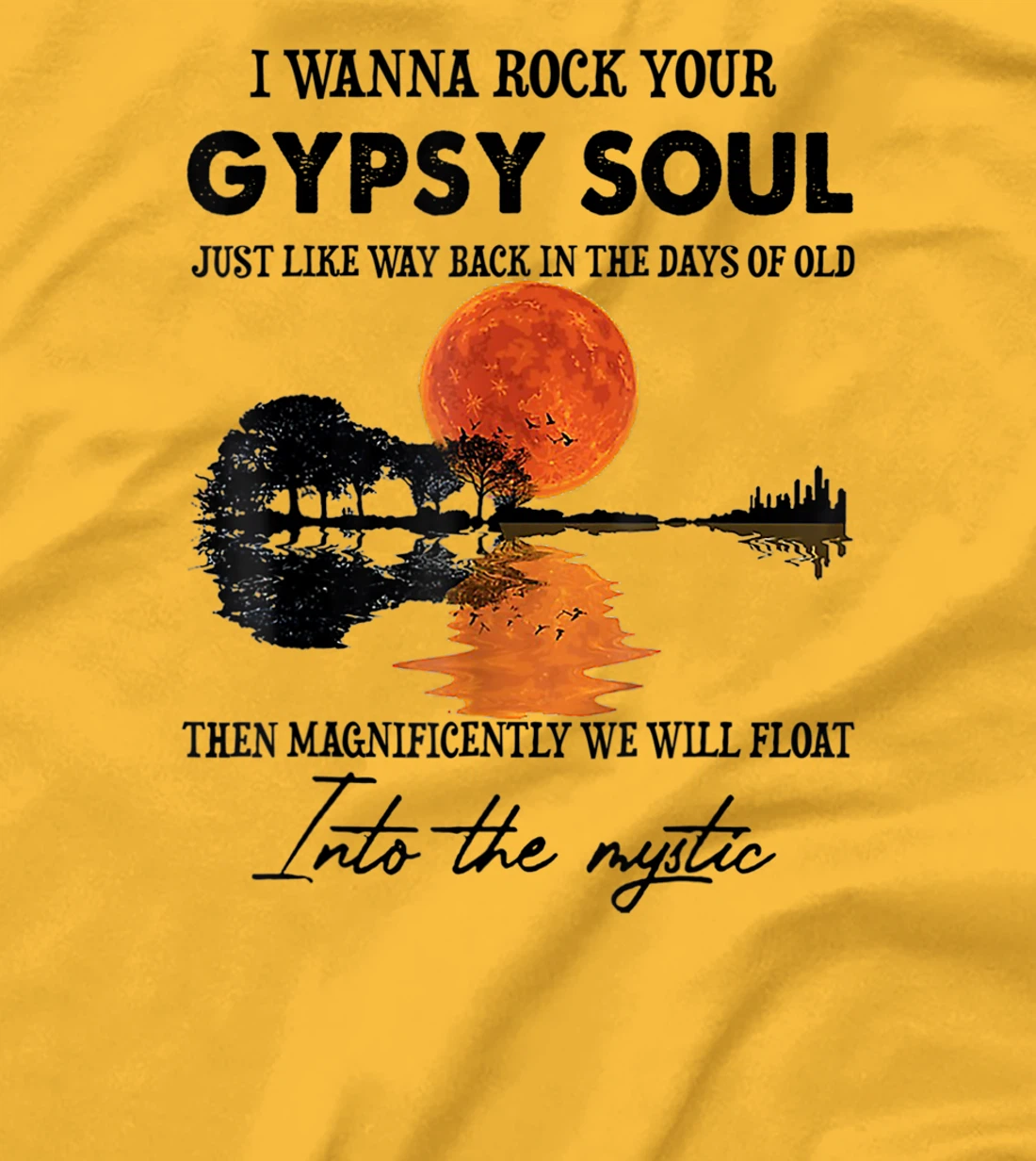 Womens I Wanna Rock Your Gypsy Soul T-Shirt, Women T-Shirt