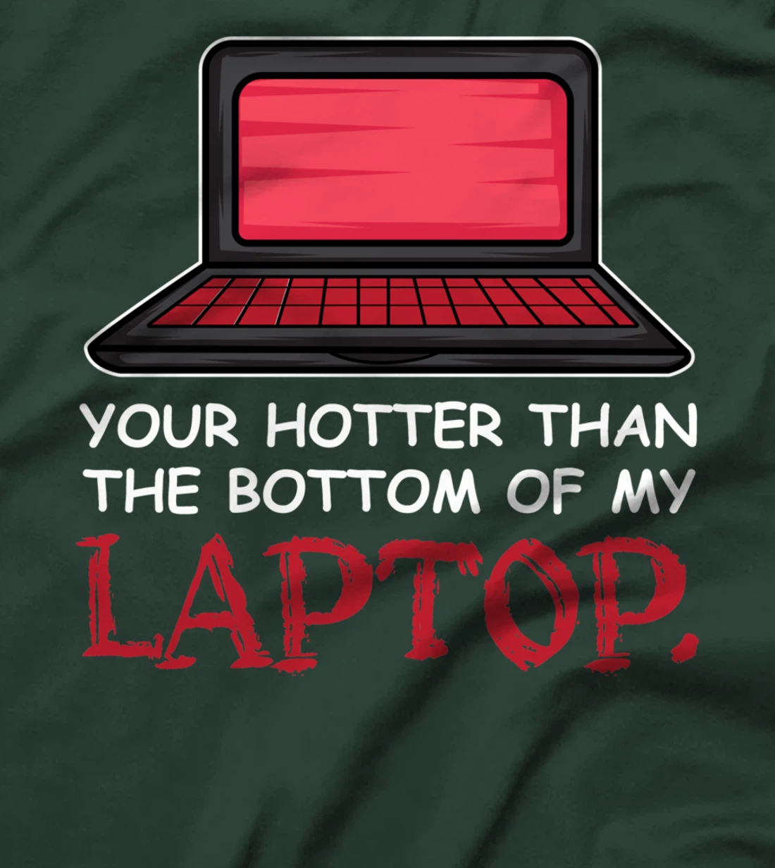Hotter Than Laptop Flirt and Single T-Shirt