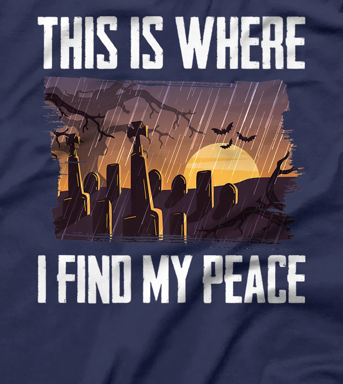 Gloomy - This Is Where I Find My Peace - Raining - Cemetery T-Shirt, Kid T-Shirt and Women T-Shirt