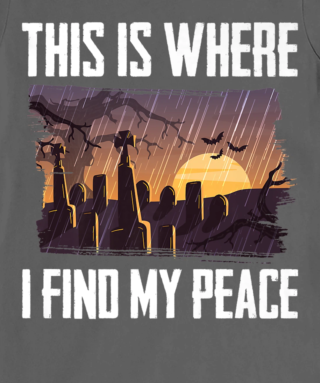 Gloomy - This Is Where I Find My Peace - Raining - Cemetery T-Shirt, Kid T-Shirt and Women T-Shirt