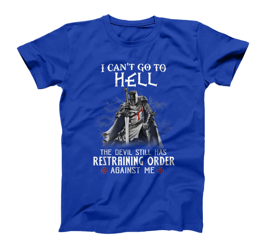 Knight Templar Warrior Of Christ I Can’t Go To Hell T-Shirt, Women T-Shirt