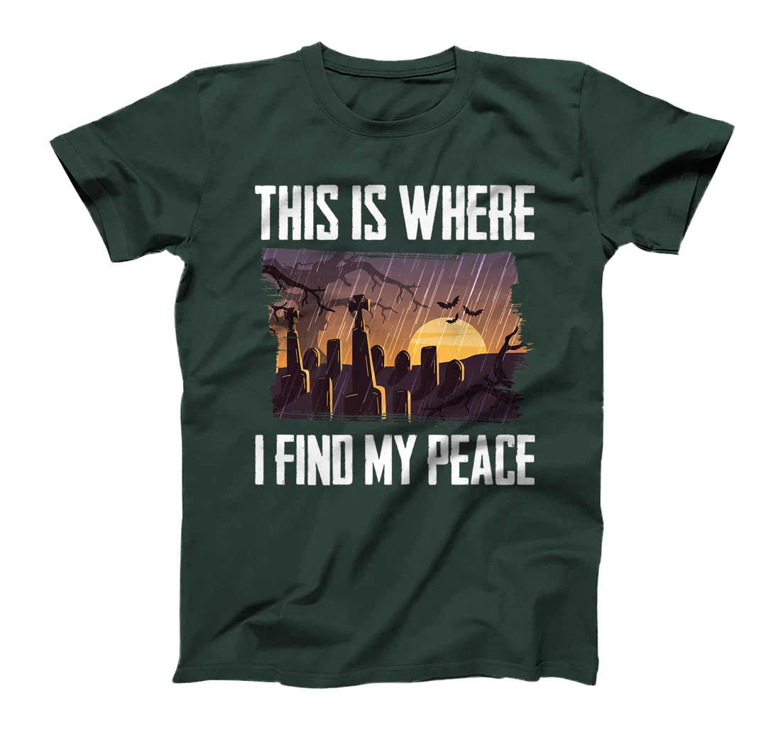 Gloomy - This Is Where I Find My Peace - Raining - Cemetery T-Shirt, Kid T-Shirt and Women T-Shirt