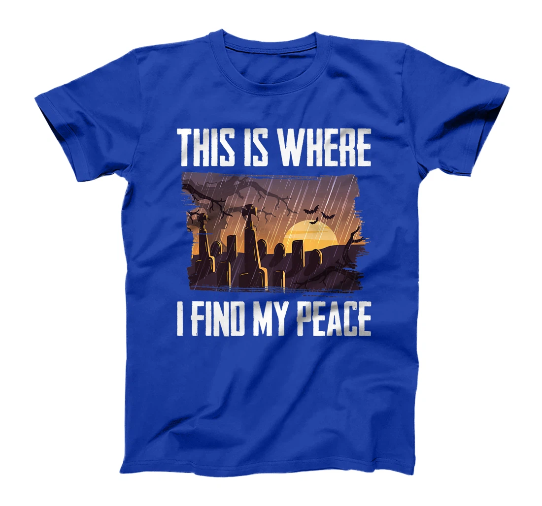 Gloomy - This Is Where I Find My Peace - Raining - Cemetery T-Shirt, Kid T-Shirt and Women T-Shirt