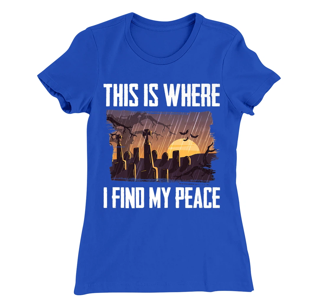 Gloomy - This Is Where I Find My Peace - Raining - Cemetery T-Shirt, Kid T-Shirt and Women T-Shirt