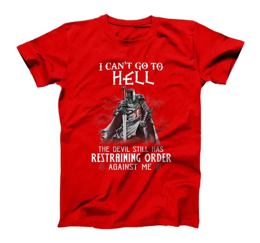 Knight Templar Warrior Of Christ I Can’t Go To Hell T-Shirt, Women T-Shirt
