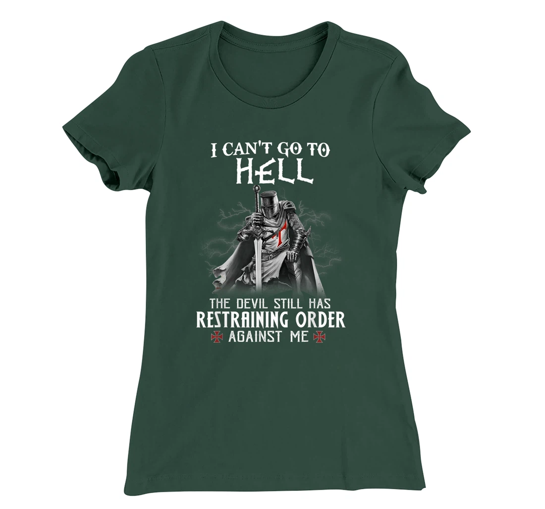 Knight Templar Warrior Of Christ I Can’t Go To Hell T-Shirt, Women T-Shirt