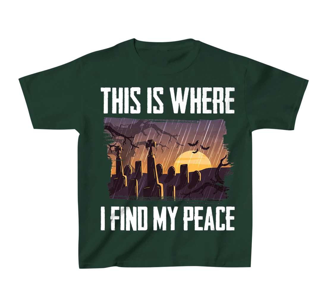 Gloomy - This Is Where I Find My Peace - Raining - Cemetery T-Shirt, Kid T-Shirt and Women T-Shirt