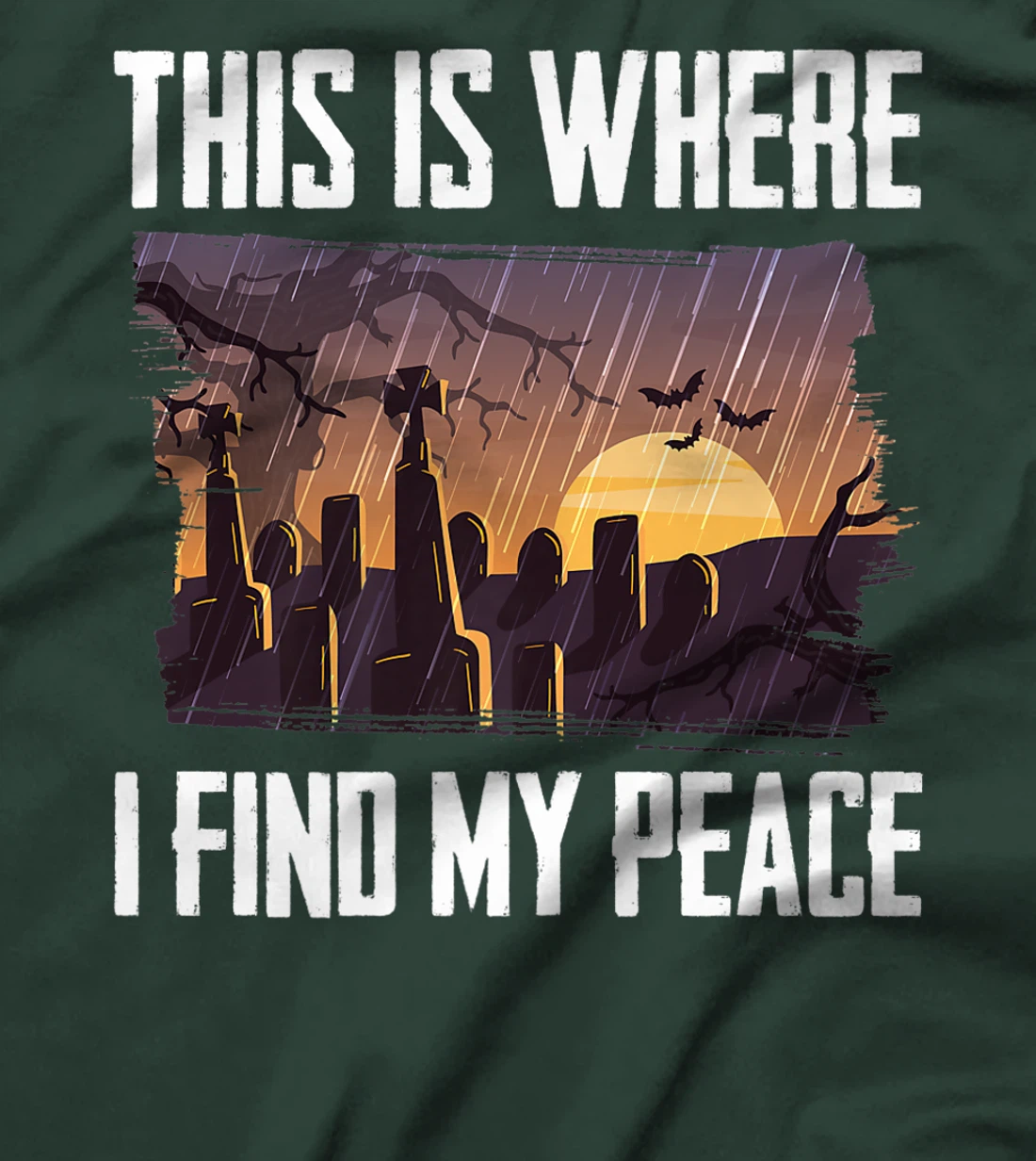 Gloomy - This Is Where I Find My Peace - Raining - Cemetery T-Shirt, Kid T-Shirt and Women T-Shirt