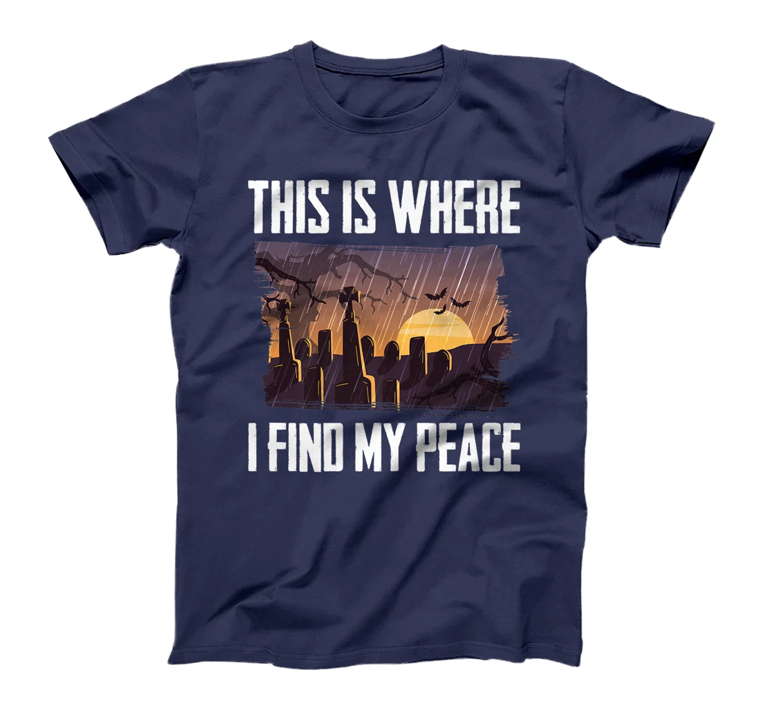 Gloomy - This Is Where I Find My Peace - Raining - Cemetery T-Shirt, Kid T-Shirt and Women T-Shirt