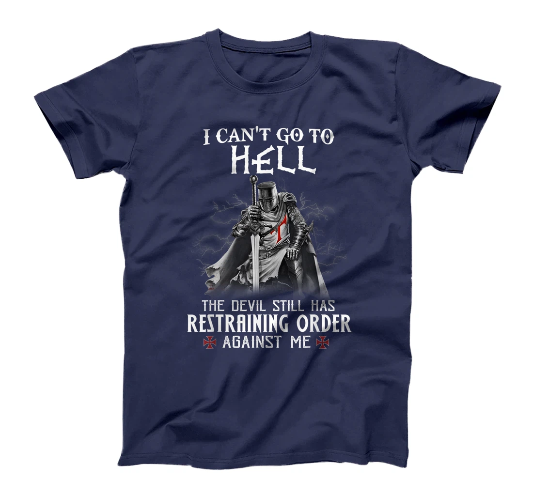 Knight Templar Warrior Of Christ I Can’t Go To Hell T-Shirt, Women T-Shirt
