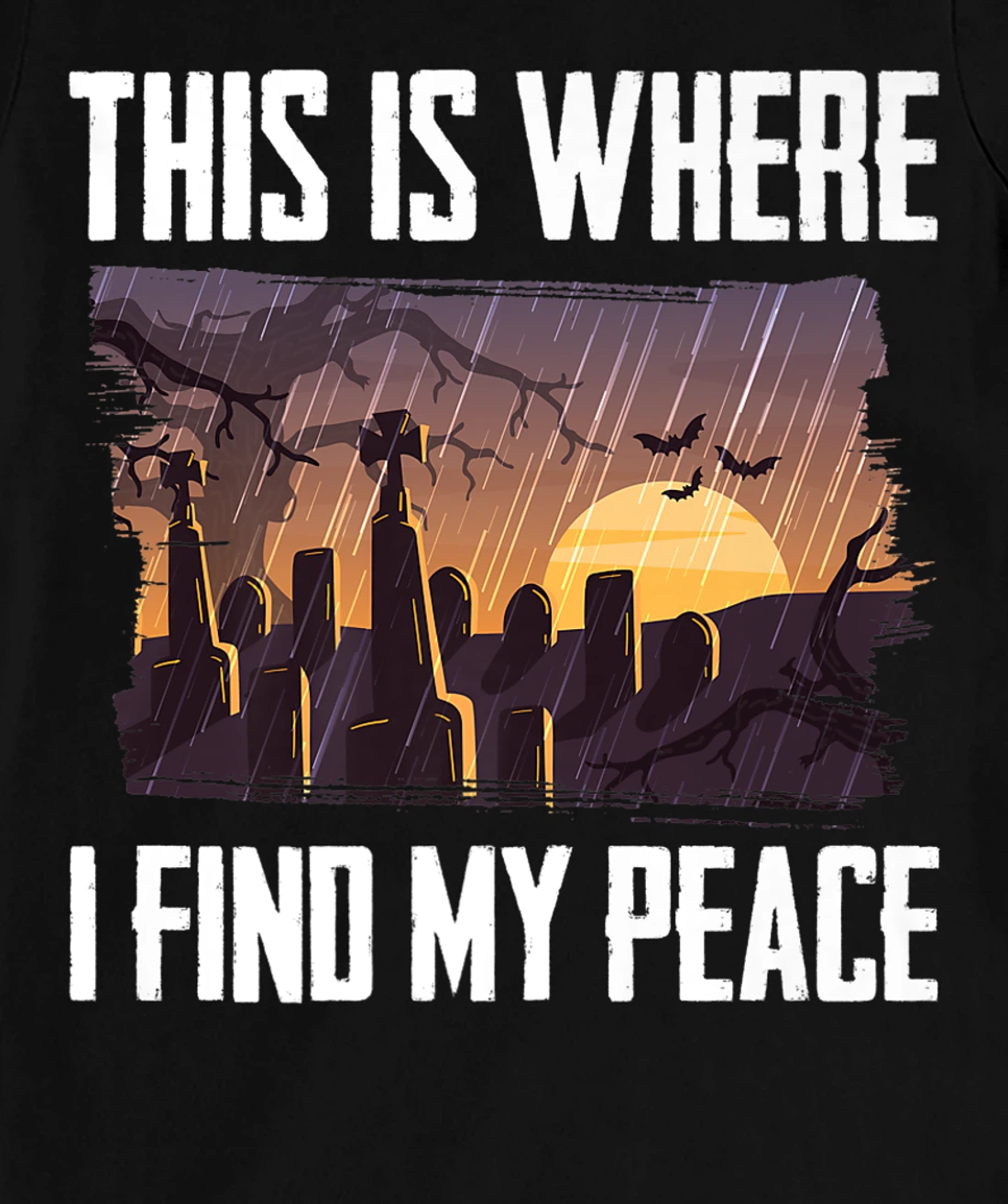 Gloomy - This Is Where I Find My Peace - Raining - Cemetery T-Shirt, Kid T-Shirt and Women T-Shirt