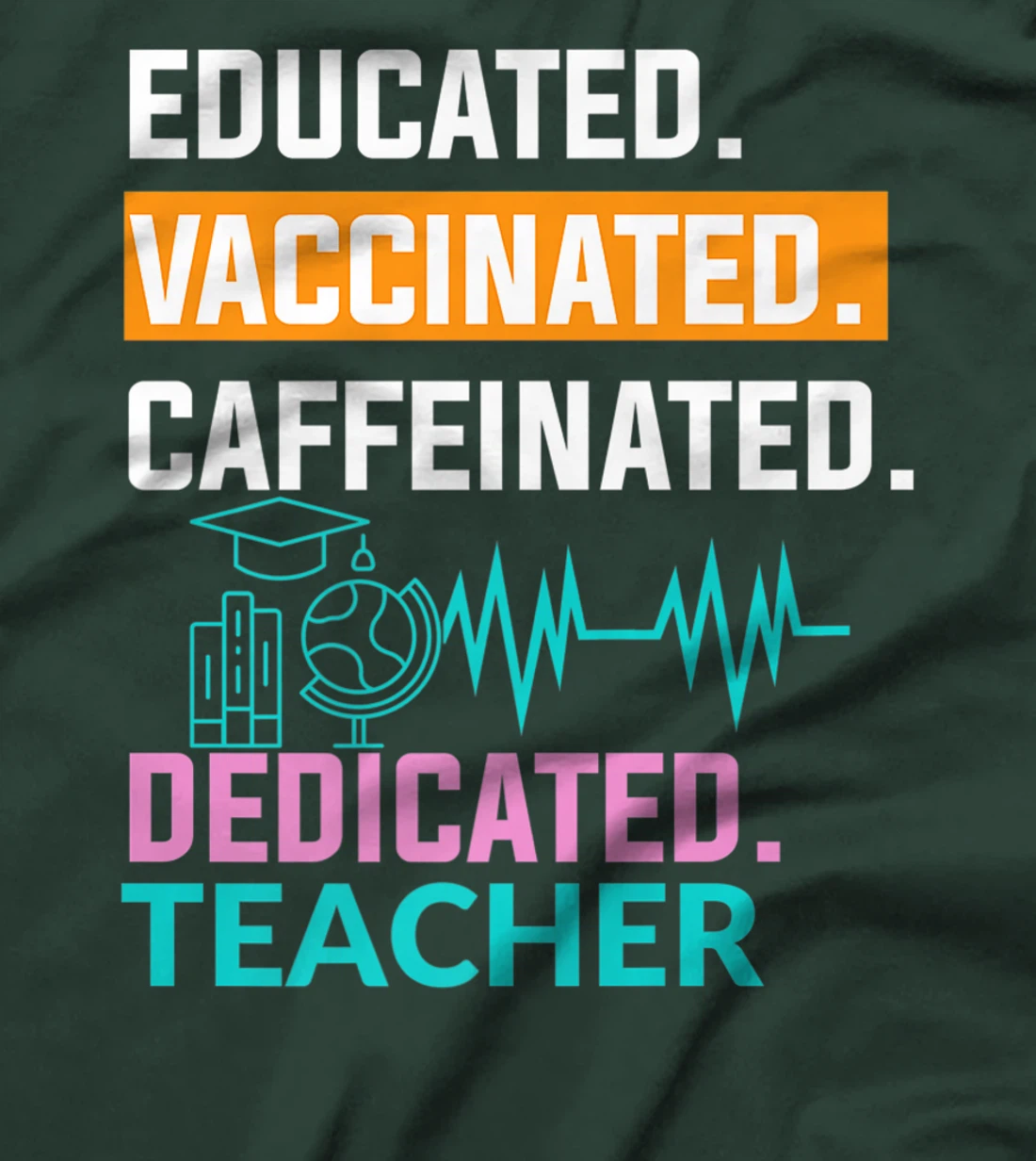 Educated Vaccinated Caffeinated Dedicated Teacher T-Shirt, Women T-Shirt