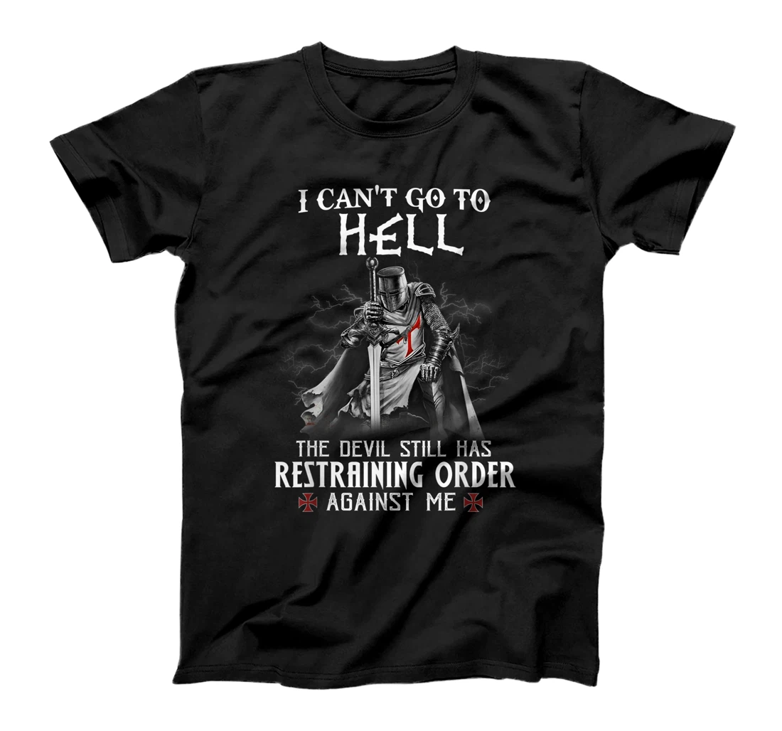 Knight Templar Warrior Of Christ I Can’t Go To Hell T-Shirt, Women T-Shirt