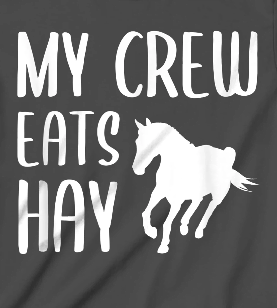 My Crew Eats Hay Horse Girl Horseback Riding T-Shirt, Kid T-Shirt and Women T-Shirt