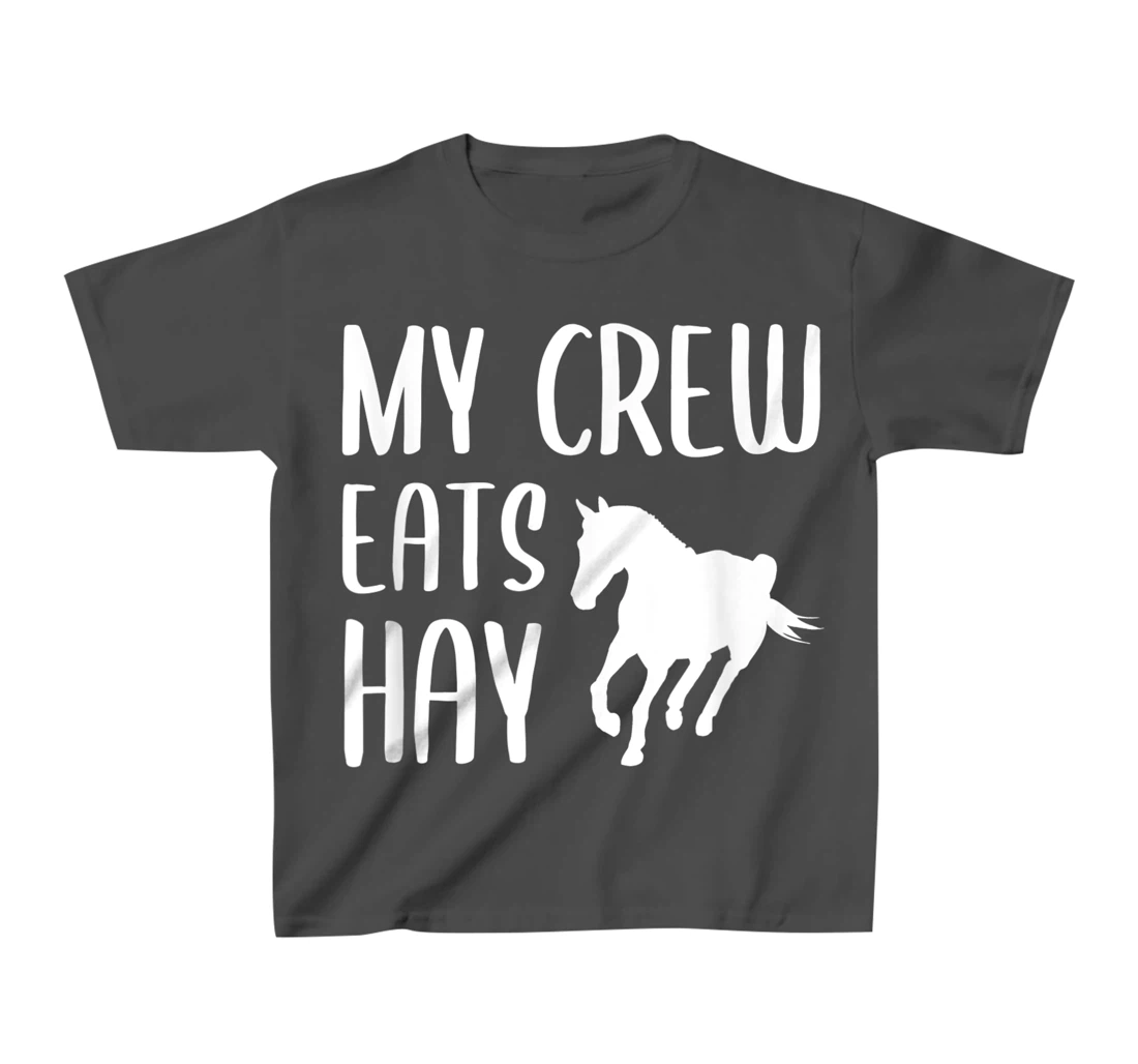 My Crew Eats Hay Horse Girl Horseback Riding T-Shirt, Kid T-Shirt and Women T-Shirt